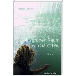 "Im Grünen Raum von Saint-Leu" Roman von Peter Lenzyn